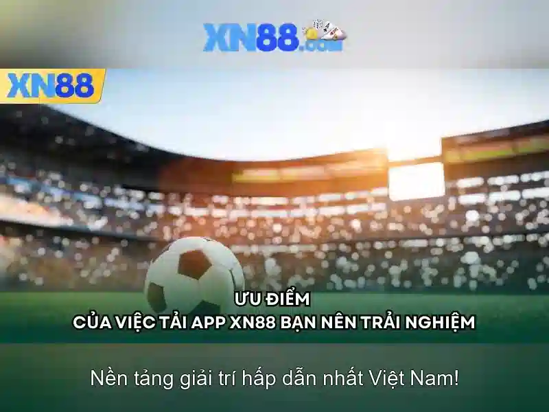 xn88: nền tảng giải trí trực tuyến an toàn và đáng tin cậy